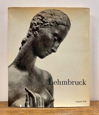 Item #325856 Wilhelm Lehmbruck: Life and Work. August HOFF