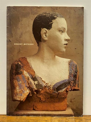 Item #325894 Robert Metzkes: Terrakotten und Bronzen. Jorg MAKARINUS