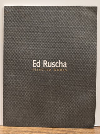 Item #325959 Ed Ruscha: Selected Works. Edward Tyler Nahem