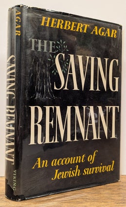Item #326070 The Saving Remnant: An Account of Jewish Survival. Herbert AGAR