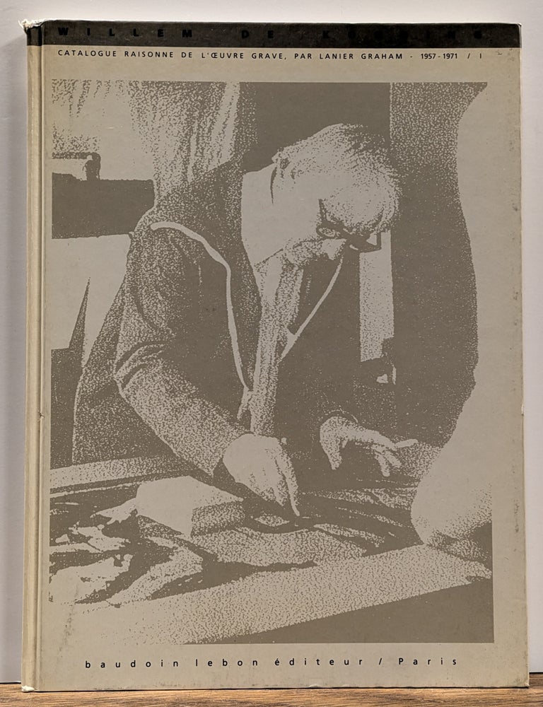 The Prints of Willem de Kooning: A Catalogue Raisonne 1957 - 1971 ...