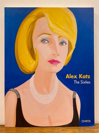 Item #326233 Alex Katz: The Sixties. Barry SCHWABSKY