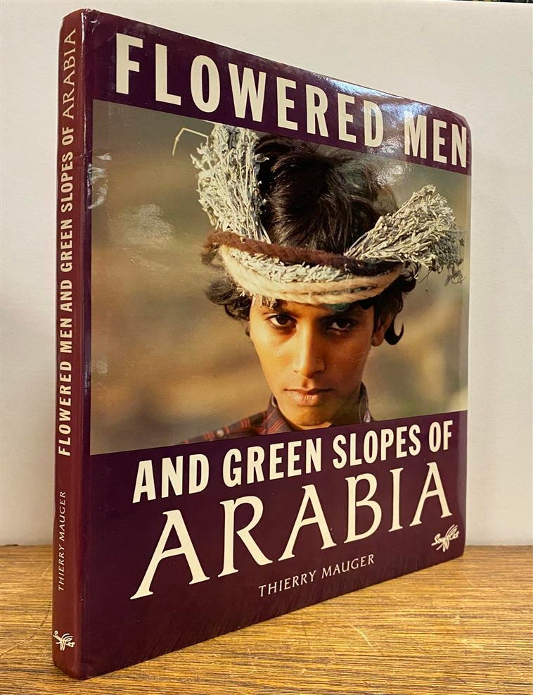 Item #326255 Flowered Men and Green Slopes of Arabia. Thierry MAUGER.