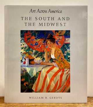 Item #326573 Art Across America: The South and the Midwest: Two Centuries of Regional Painting,...