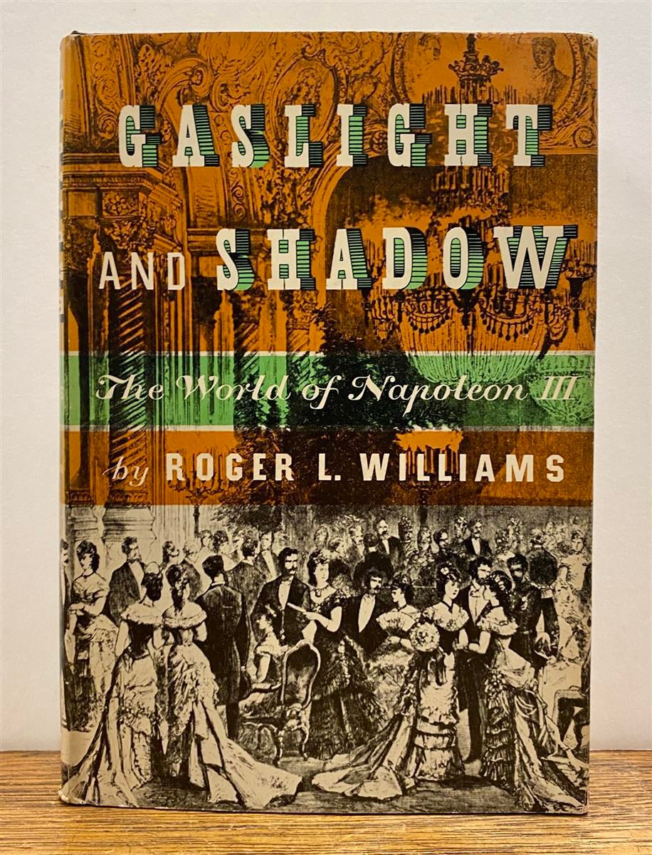Gaslight and Shadow: The World of Napoleon III, 1851-1870 | Roger L ...