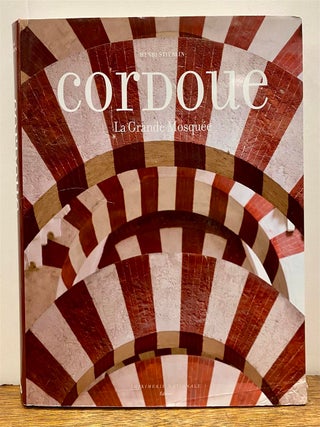 Item #326699 Cordoue: La Grande Mosquee et l'Espagne mozarabe. Henri STIERLIN