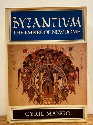 Item #326907 Byzantium: The Empire of New Rome. Cyril MANGO