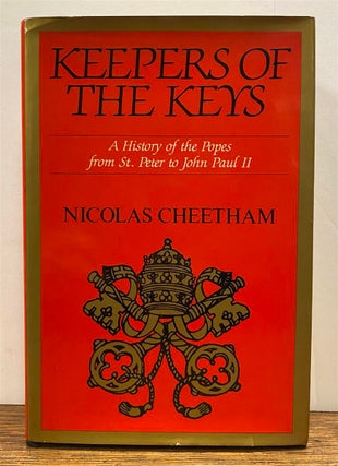 Item #326999 Keepers of the Keys: A History of the Popes from St. Peter to John Paul II. Nicolas...