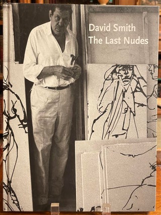 Item #327700 David Smith: The Last Nudes. Brooks ADAMS, GAGOSIAN GALLERY