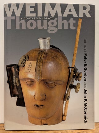 Item #327769 Weimar Thought: A Contested Legacy. Peter E. GORDON, John P. MCCORMICK, eds