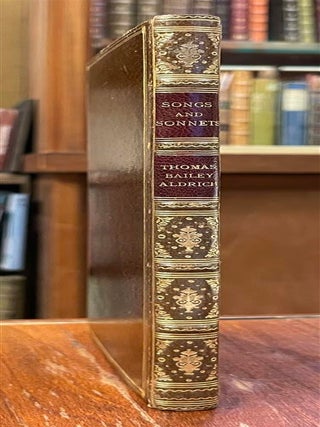 Item #327831 A Book of Songs and Sonnets Selected from the Poems of Thomas Bailey Aldrich. Thomas...