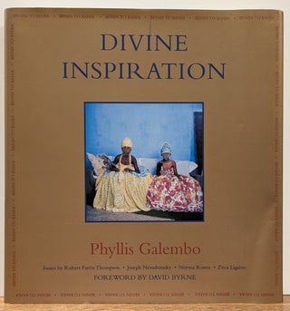 Item #327845 Divine Inspiration. From Benin to Bahia. Phyllis GALEMBO