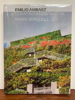 Item #327861 Emilio Ambasz: Curating a New Nature. Barry BERGDOLL