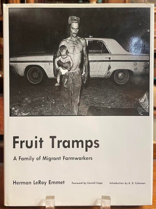 Item #327987 Fruit Tramps: A Family of Migrant Farmworkers. Herman LeRoy EMMET, Cornell CAPA, A....