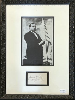 Item #328457 Clipped Inscription from Willaim Jennings Bryan framed with Photograph from the 1896...