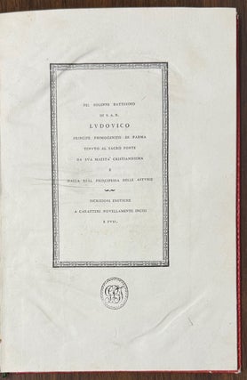 Pel solenne battesimo di S.A.R. Ludovico Principe primogenito di Parma tenuto al sacro fonte da Sua Maesta Cristianissima; e dalla Reale Principessa delle Austrie. Iscrizioni esotiche a caratteri novellamente incisi e fusi.