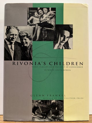 Item #328770 Rivonia's Children: Three Families and the Cost of Conscience in White South Africa....
