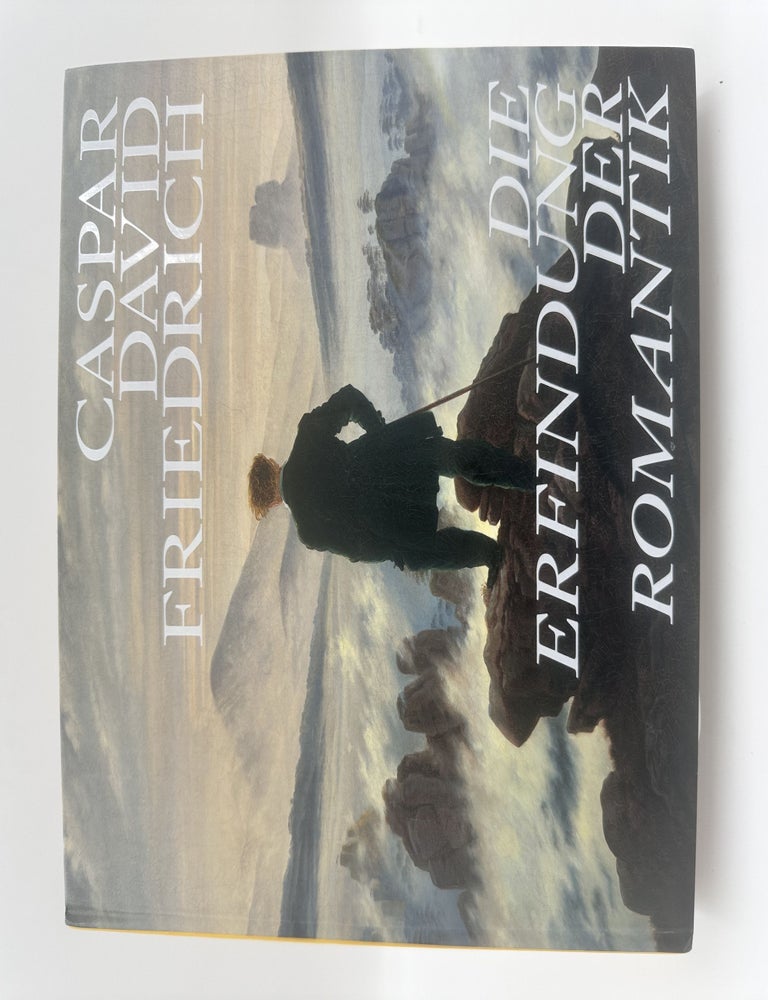 Item #328837 Die Erfindung Der Romantik. Caspar David FRIEDRICH.