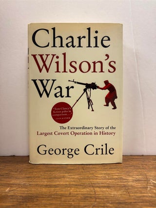 Item #329041 Charlie Wilson's War: The Extraordinary Story of the Largest Covert Operation in...