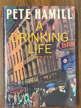 Item #329064 A Drinking Life: A Memoir. Pete HAMILL