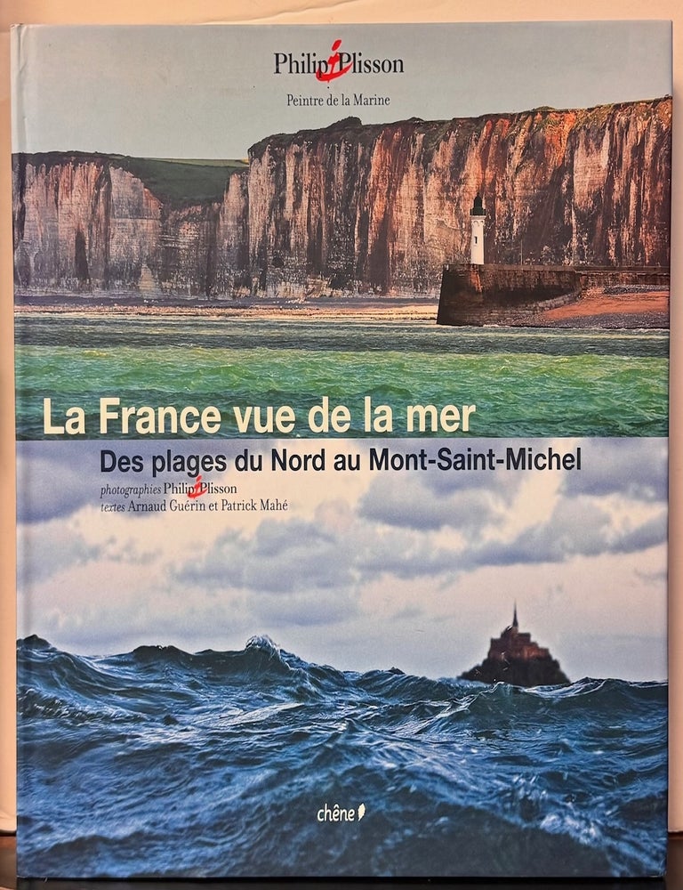 La France Vue de la Mer: Des Plages du Nord au Mont-Saint-Michel ...