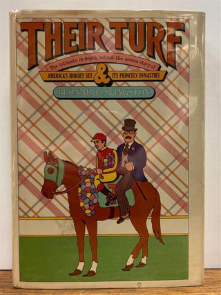 Item #329538 Their Turf: America's Horsey Set & Its Princely Dynasties. Bernard LIVINGSTON
