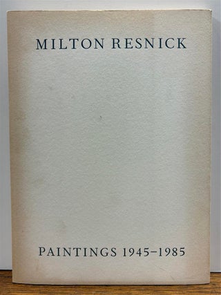 Item #329647 Milton Resnick Paintings 1945-1985. Linda L. CATHCART