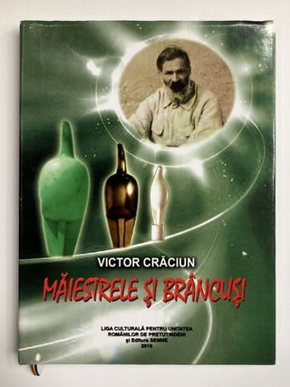 Item #329781 Maiestrele Si Brancusi. Victor CRACIUN