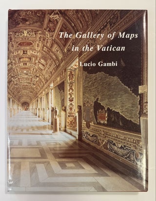 Item #329790 The Gallery of Maps in the Vatican. Lucio GAMBI