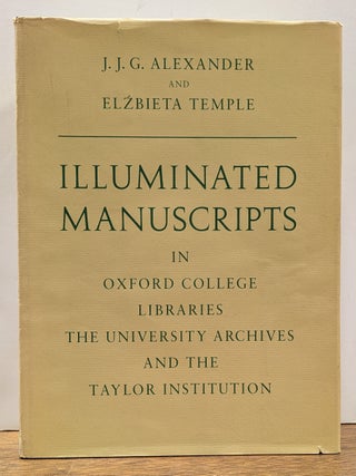 Item #329794 Illuminated Manuscripts in Oxford College Libraries, The University Archives and the...