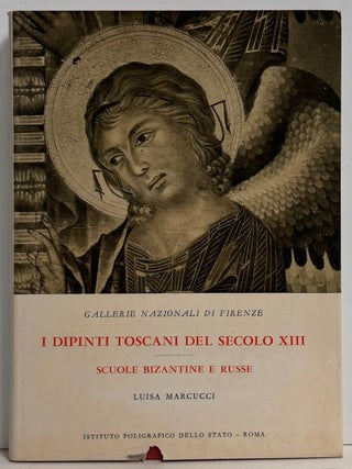 Item #330066 I Dipinti Toscani del Secolo XIII: Scuole Bizantine e Russe dal Secolo XII al Secolo...