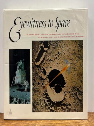 Item #330168 Eyewitness to Space.; Paintings and Drawings Related to the Apollo Mission to the...