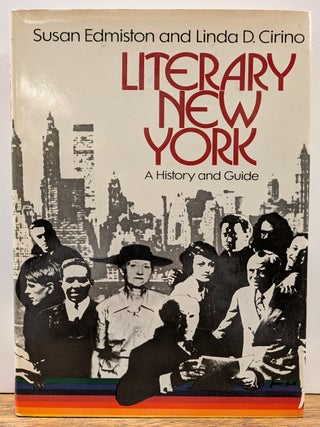 Item #330244 Literary New York: A History and Guide. Susan EDMISTON, Linda D. CIRINO