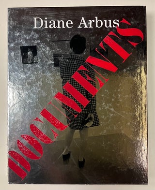 Item #330364 Diane Arbus: Documents. Diane ARBUS, Max ROSENBERG