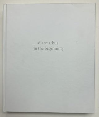 Item #330370 Diane Arbus: In the Beginning. Diane ARBUS