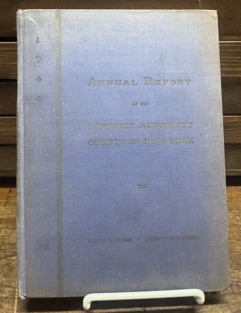 Item #330535 Annual Report of the District Attorney, County of New York 1944. Frank HOGAN, S.