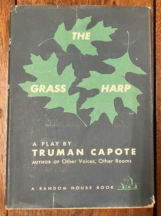 Item #330694 The Grass Harp: A Play. Truman CAPOTE