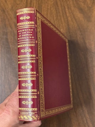 Item #330705 Memoirs of the Life of the Late George Morland;; with Critical and Descriptive...