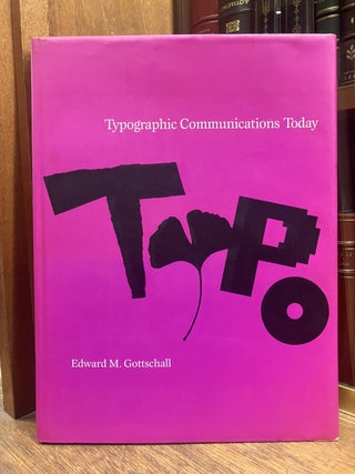 Item #331044 Typographic Communications Today. Edward M. GOTTSCHALL