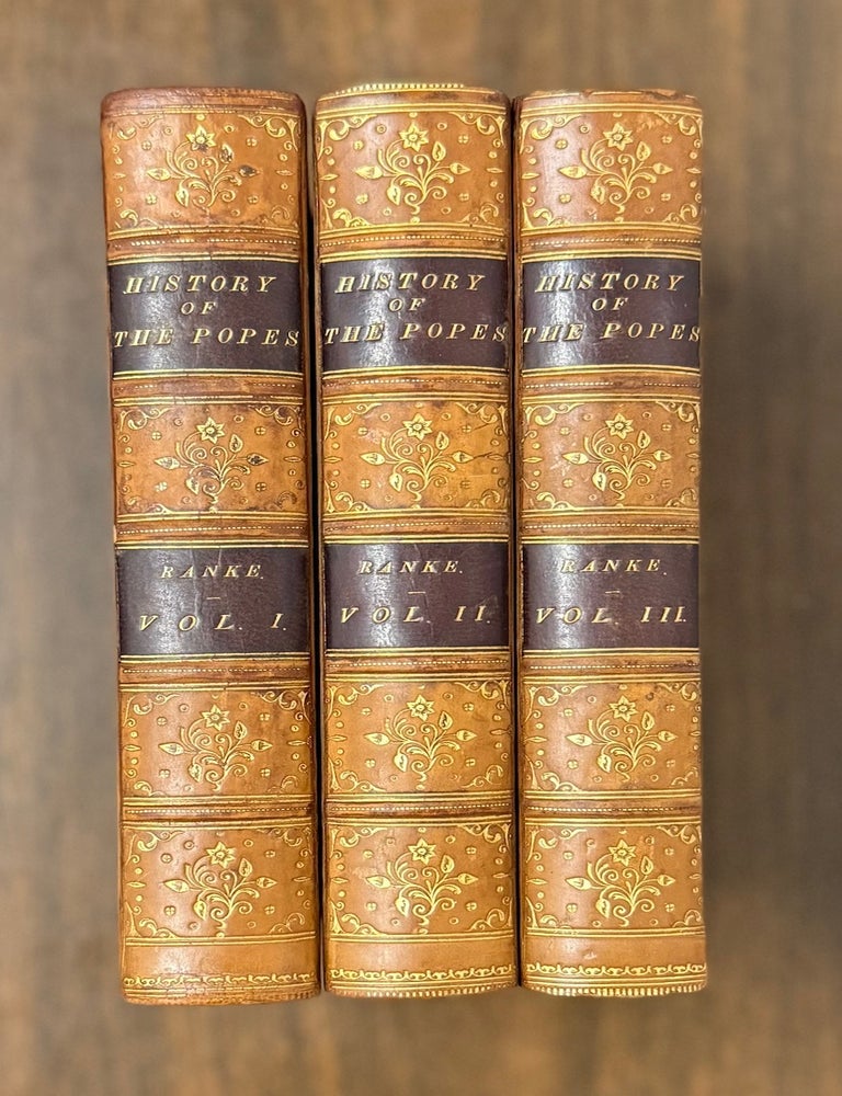 Item #331183 The History of the Popes, Their Church and State, and Especially of Their Conflicts with Protestantism in the Sixteenth & Seventeenth Centuries. Leopold RANKE, E. FOSTER.