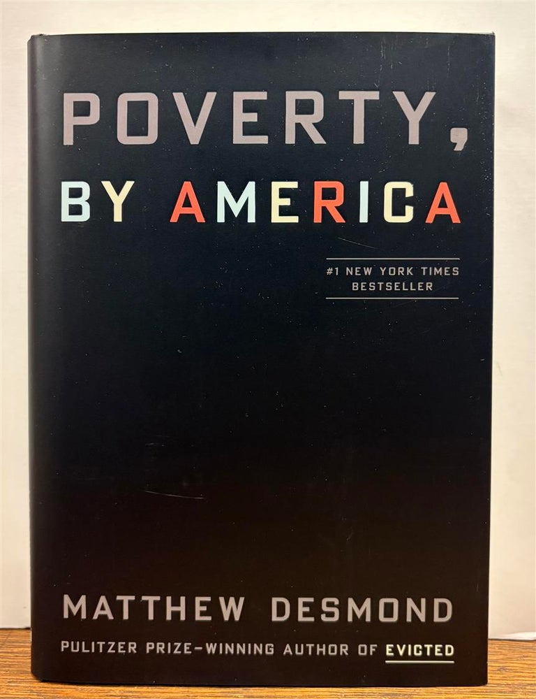 Item #331306 Poverty, by America. Matthew DESMOND.