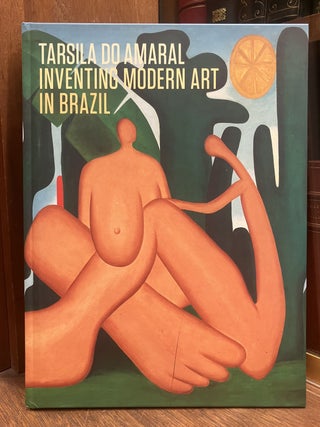 Item #331391 Tarsila do Amaral: Inventing Modern Art in Brazil. Stephanie D'ALESSANDRO, Luis...