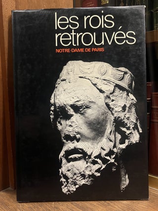 Item #331535 les rois retrouves; heurs et malheurs des rois de notre-dame. Francois Giscard...