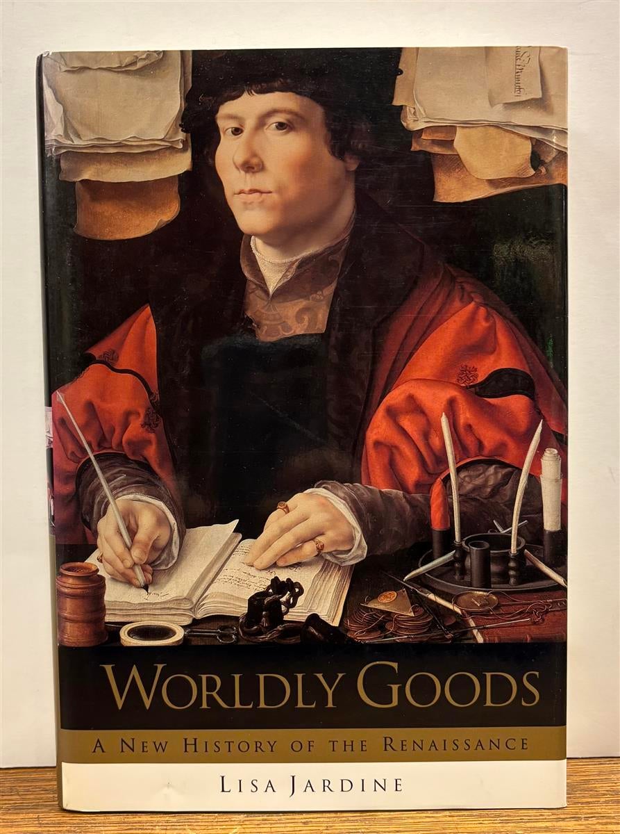 Worldly Goods: A New History of the Renaissance | Lisa JARDINE