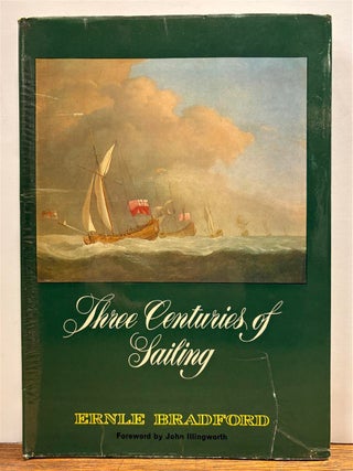 Item #331628 Three Centuries of Sailing. Ernle BRADFORD