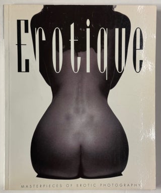 Item #331747 Erotique: Masterpieces of Erotic Photography. Rod ASHFORD