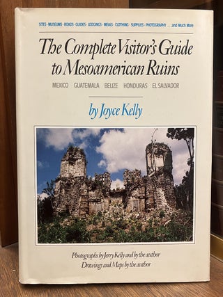 Item #331785 The Complete Visitor's Guide to Mesoamerican Ruins. Joyce KELLY