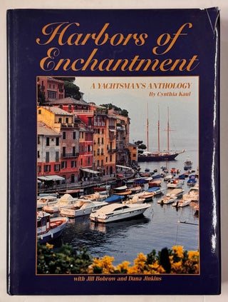 Item #331791 Harbors of Enchantment: A Yachtsman's Anthology. Cynthia KAUL