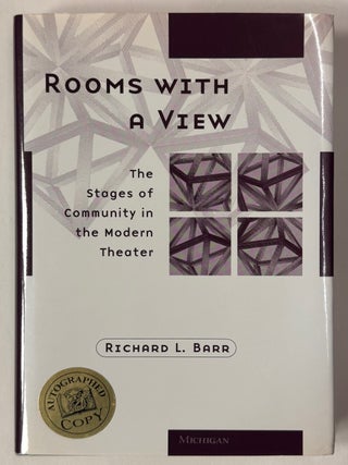 Item #332283 Rooms with a View: The Stages of Community in the Modern Theater. Richard L. BARR