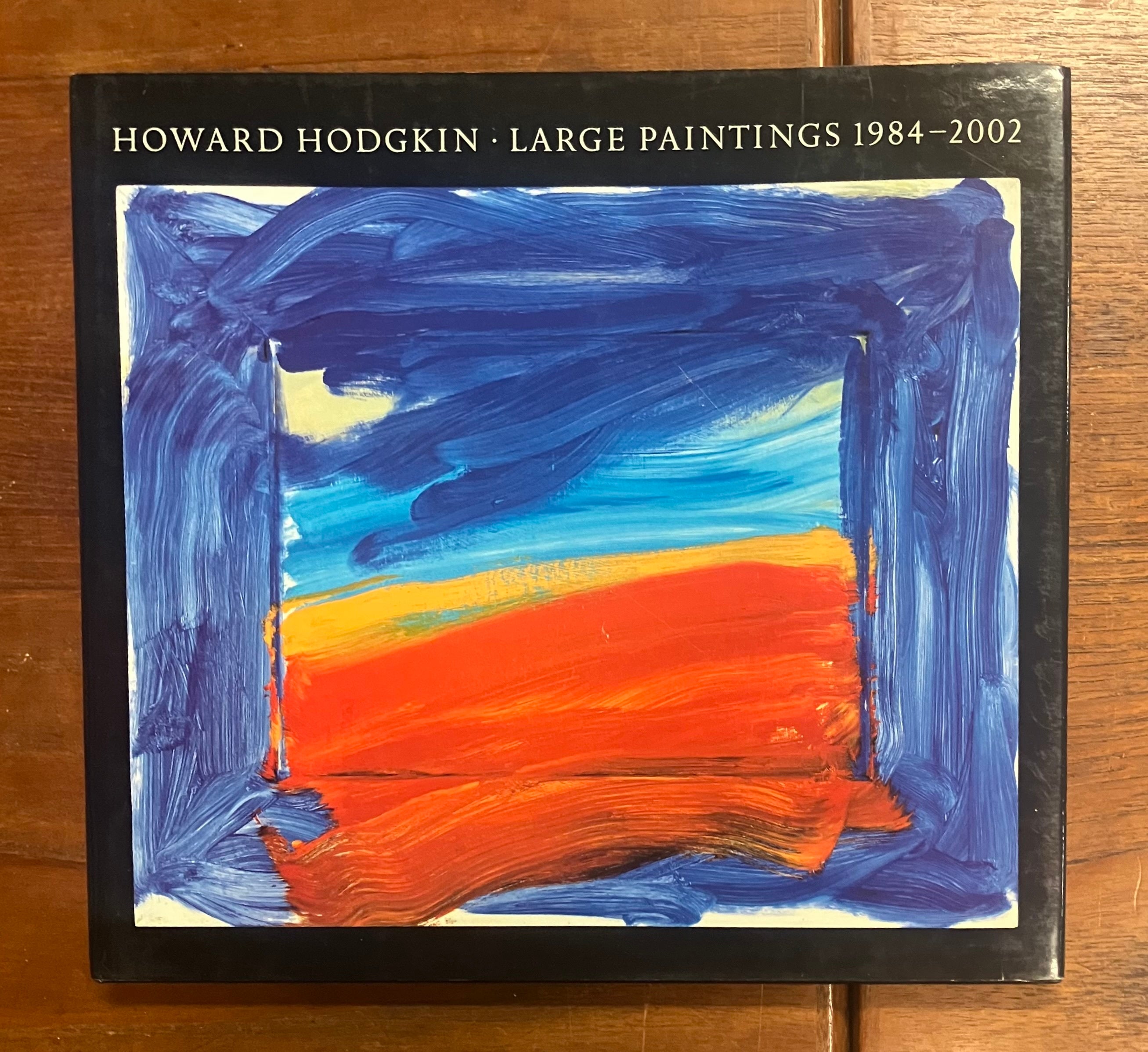 Howard Hodgkin: Large Paintings 1984-2002 | Richard KENDALL, Robert ...